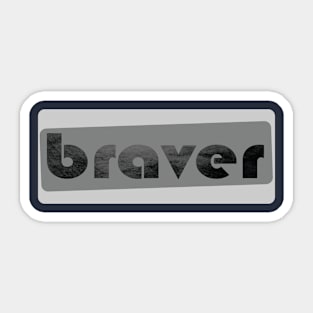 braver Sticker